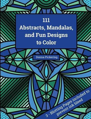 111 Abstracts, Mandalas, and Fun Designs to Color