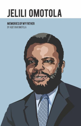 Jelili Omotola : Memories of My Father