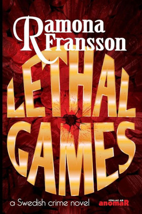 Lethal Games : A Swedish Crime Novel