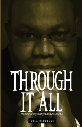 Through It All : Memoir of My Many Trials & Triumphs