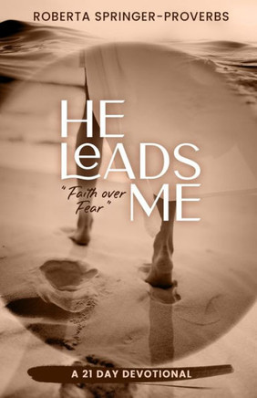 He Leads Me: Faith Over Fear