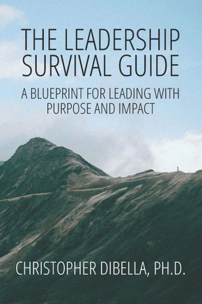The Leadership Survival Guide : A Blueprint for Leading with Purpose and Impact