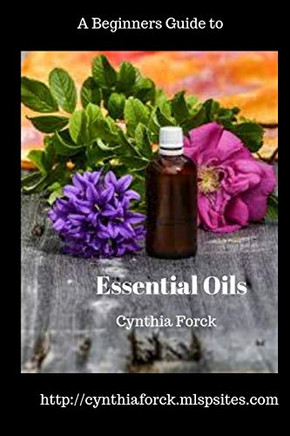 A Beginners Guide To Essential Oils