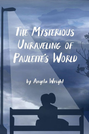 The Mysterious Unraveling of Paulette's World