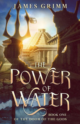 The Power of Water : Book One of The Doom of the Gods