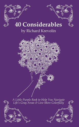 40 Considerables : A Little Purple Book to Help You Navigate Life's Gray Areas & Live More Colorfully