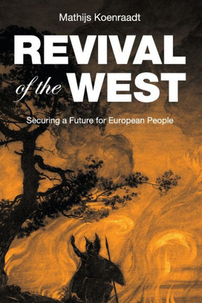 Revival of the West : Securing a Future for European People