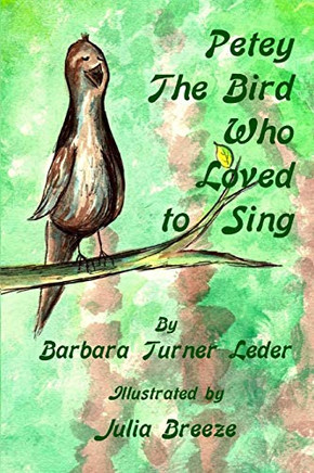 Petey, The Bird Who Loved To Sing