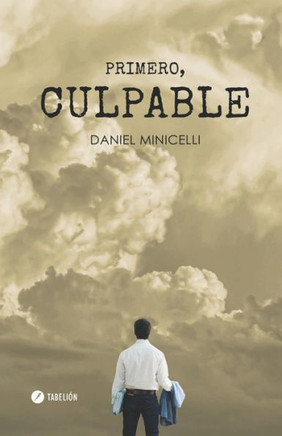 Primero, Culpable