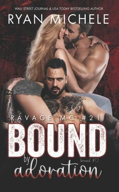 Bound by Adoration (Ravage MC #21) : A Motorcycle Club Romance (Bound #12)