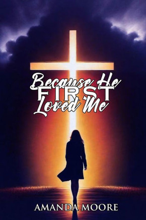 Because He First Loved Me