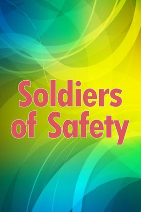 Soldiers of Safety : A Forced Proximity, Former Military Hero, Rockstar Romantic Suspense