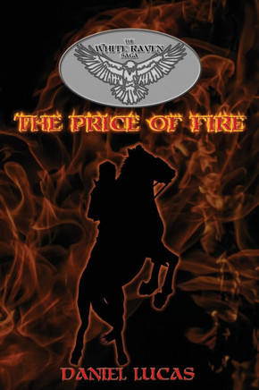 The White Raven Saga : The Price of Fire