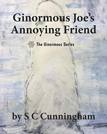 Ginormous Joe'S Annoying Friend (The Ginormous Series)