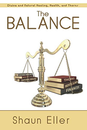 The Balance: Divine And Natural Healing, Health, And Thorns