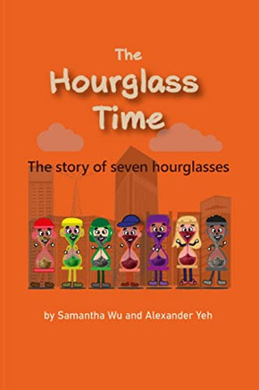 The Hourglass Time: A Story Of Seven Hourglasses