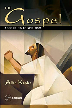 The Gospel According to Spiritism - 9781732341463
