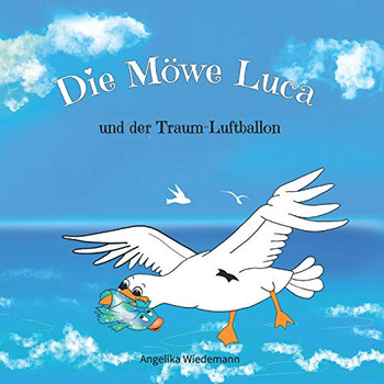 Die M??We Luca: Und Der Traum-Luftballon (German Edition)