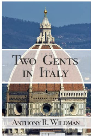 Two Gents In Italy: A Journey Through Italian History And Culture