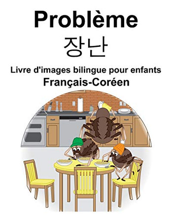Français-Coréen Problème/?? Livre D'Images Bilingue Pour Enfants (French Edition)