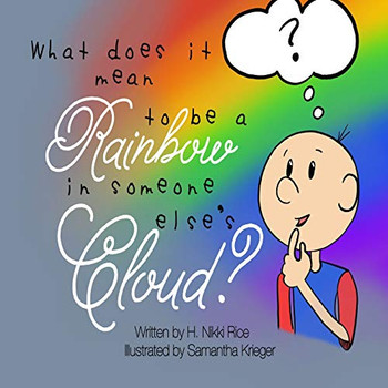 What Does It Mean To Be A Rainbow In Someone Else'S Cloud?