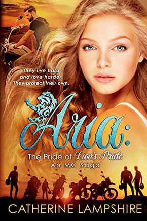 Aria: the Pride of Lion's Pride, an MC Saga