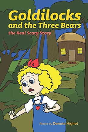 Goldilocks And The Three Bears: The Real Scary Story
