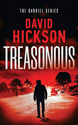 Treasonous: A Gabriel Series Thriller Book 1 (The Gabriel Series)