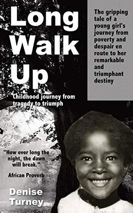 Long Walk Up: Childhood Journey From Tragedy To Triumph