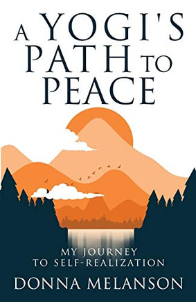 A Yogi's Path to Peace : My Journey to Self-Realization - 9781735452906 A Yogi's Path to Peace : My Journey to Self-Realization - 9781735452906