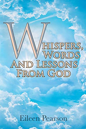 Whispers, Words And Lessons From God