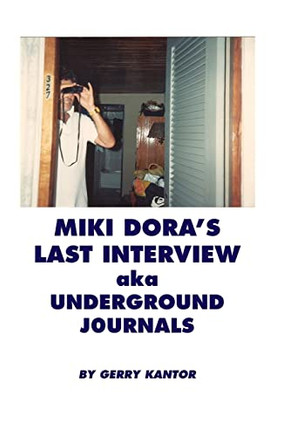 Miki Dora'S Last Interview Aka Underground Journals