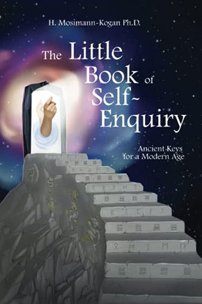 The Little Book Of Self-Enquiry: Ancient Keys For A Modern Age The Little Book Of Self-Enquiry: Ancient Keys For A Modern Age