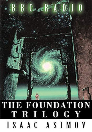 The Foundation Trilogy (Adapted by BBC Radio)