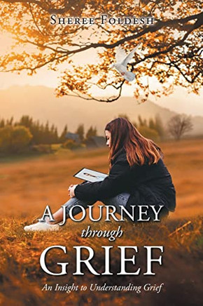 A Journey through Grief: An Insight to Understanding Grief