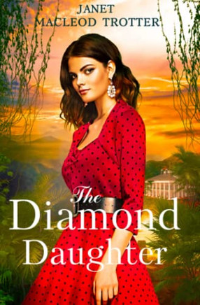 The Diamond Daughter : The Raj Hotel Series: Book 3