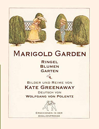 Marigold Garden / RingelBlumenGarten: Bilder und Reime, englisch und deutsch (German Edition)