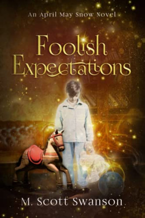 Foolish Expectations; April May Snow Novel #5 : A Southern Paranormal Women'S Fiction