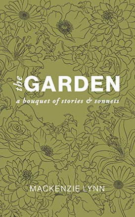 The Garden : A Bouquet of Stories & Sonnets