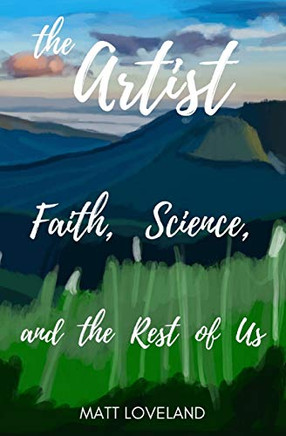 the Artist: Faith, Science, and the Rest of Us