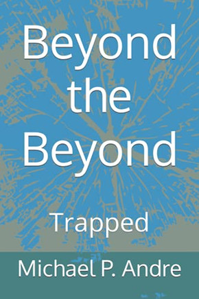 Beyond the Beyond: Trapped
