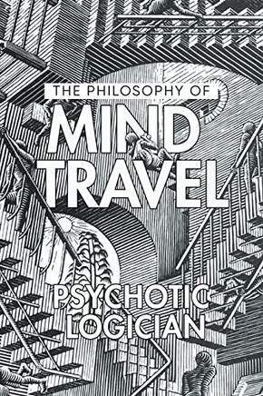 The Philosophy of Mind Travel