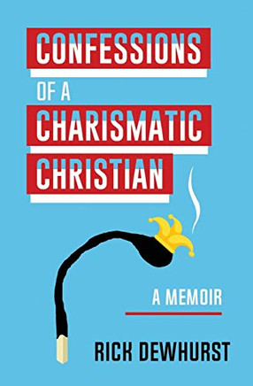 Confessions of A Charismatic Christian