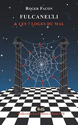 Fulcanelli & les 7 Loges du Mal (Les Cahiers d?rem) (French Edition)
