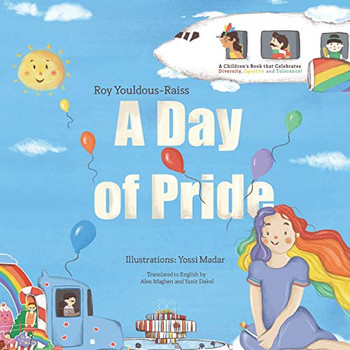 A Day Of Pride: A Children'S Book That Celebrates Diversity, Equality And Tolerance!