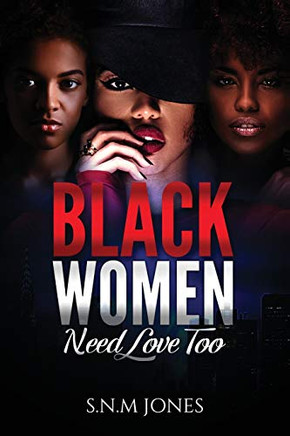 Black Women Need Love Too: Relationships, Self Love and Community