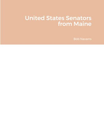 United States Senators From Maine United States Senators From Maine