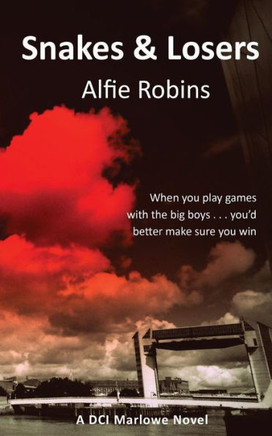 Snakes And Losers (A Dci Marlowe Novel)