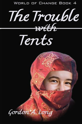 The Trouble With Tents (World Of Change)
