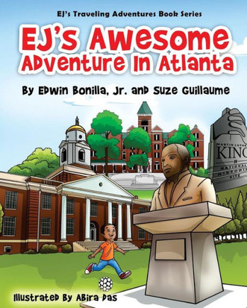 Ej'S Awesome Adventure In Atlanta: From The White House In Washington, D.C. To The Birthplace Of The Civil Rights Movement In Atlanta (Ej'S Traveling Adventures)